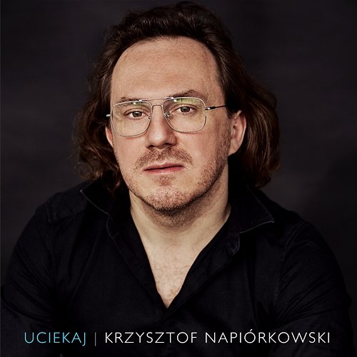 Uciekaj Krzysztof Napiórkowski