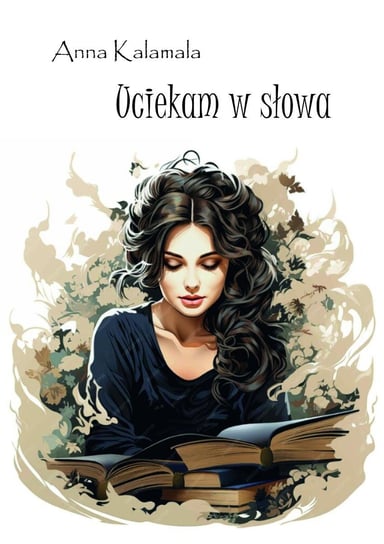 Uciekam w słowa - ebook EPUB Anna Kalamala