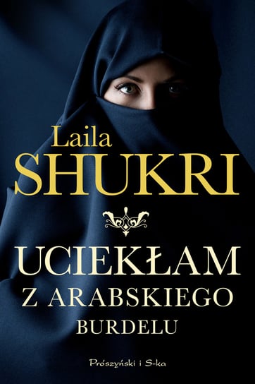 Uciekłam z arabskiego burdelu Shukri Laila