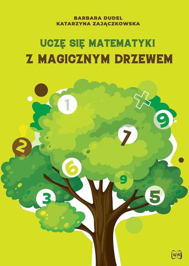 Uczę się matematyki z Magicznym Drzewem Dudel Barbara, Zajączkowska Katarzyna