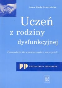 Uczeń z rodziny dysfunkcyjnej Seweryńska Anna Maria