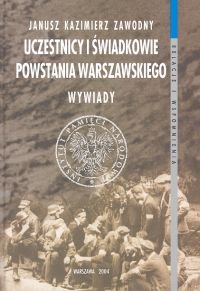 Uczestnicy i Świadkowie Powstania Warszawskiego. Wywiady. Tom 6 Zawodny Janusz Kazimierz