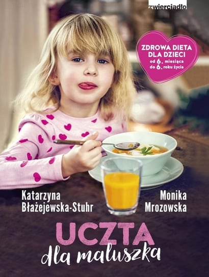Uczta dla maluszka Mrozowska Monika, Błażejewska-Stuhr Katarzyna