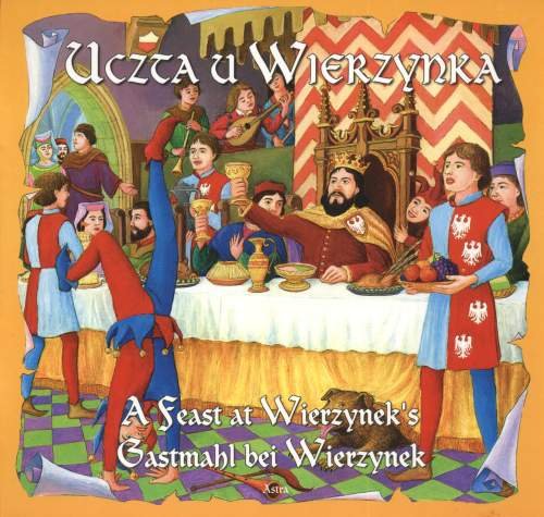 Uczta u Wierzynka. A Feast at Wierzynek's. Gastmahl bei Wierzynek Opracowanie zbiorowe