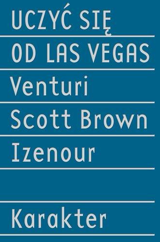 Uczyć się od Las Vegas Venturi Robert, Brown Denise Scott, Izenour Steven