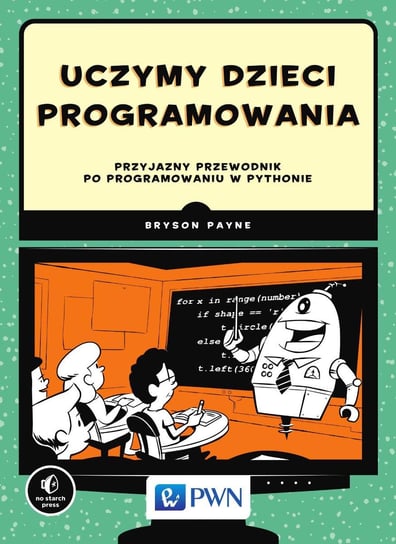 Uczymy dzieci programowania Payne Bryson