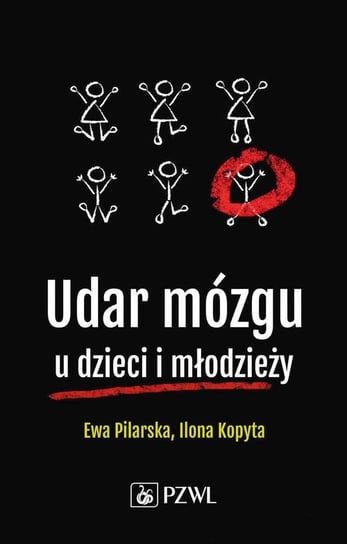 Udar mózgu u dzieci i młodzieży Pilarska Ewa, Kopyta Ilona, Sabiniewicz Robert, Szurowska Edyta