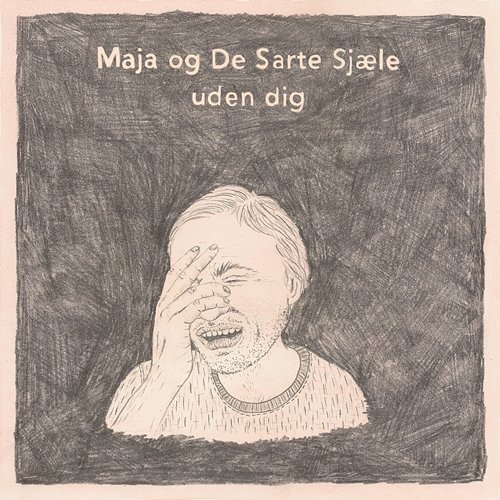 Uden Dig Maja Og De Sarte Sjæle