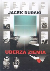 Uderza ziemia Durski Jacek