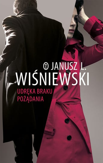 Udręka braku pożądania Wiśniewski Janusz L.
