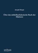 Über das mittelhochdeutsche Buch der Märterer Haupt Joseph