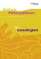 Über Gerechtigkeit. EinFach Philosophieren Franzen Henning, Wagner Lorenz