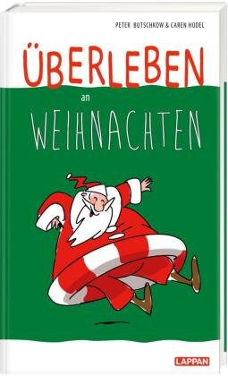 Überleben an Weihnachten - Humorvolle Texte und Cartoons zum Fest Lappan Verlag