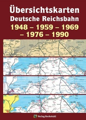 Übersichtskarten der DEUTSCHEN REICHSBAHN 1948 - 1959 - 1969  - 1976 - 1990 Rockstuhl Verlag