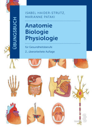 Übungsbuch Anatomie - Biologie - Physiologie Facultas