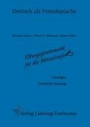Übungsgrammatik für die Mittelstufe. Lösungsheft. Liebaug-Dartmann Verlag, Liebaug-Dartmann E.K. Verlag