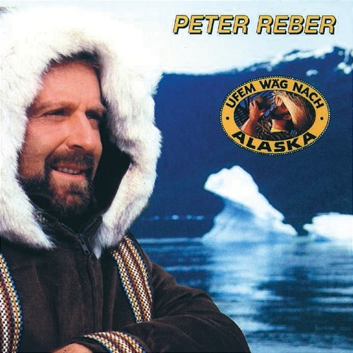 Uf em Wäg nach Alaska Peter Reber