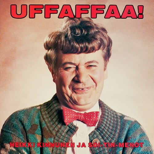 Uffaffaa Heikki Kinnunen ja Soi-tin-menot