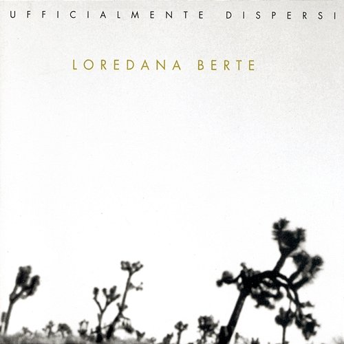 Ufficialmente Dispersi Loredana Bertè