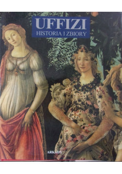 Uffizi historia i zbiory Wydawnictwo Arkady