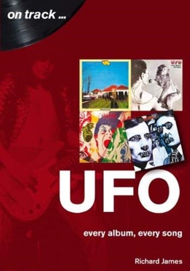 UFO Every Album, Every Song (On Track ) Richard James