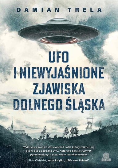 UFO i niewyjaśnione zjawiska Dolnego Śląska Trela Damian