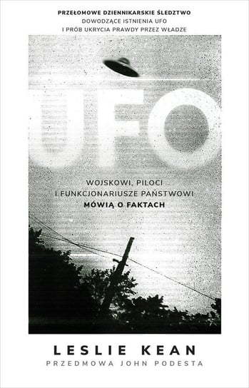 UFO. Wojskowi, piloci i funkcjonariusze państwowi mówią o faktach Kean Leslie