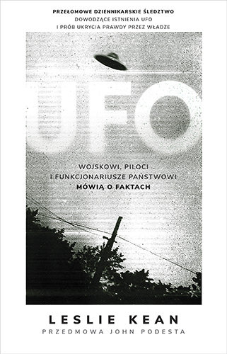 UFO. Wojskowi, piloci i funkcjonariusze państwowi mówią o faktach Kean Leslie