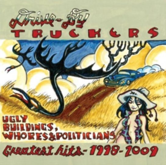 Ugly Buildings, Whores & Politicians Drive-By Truckers