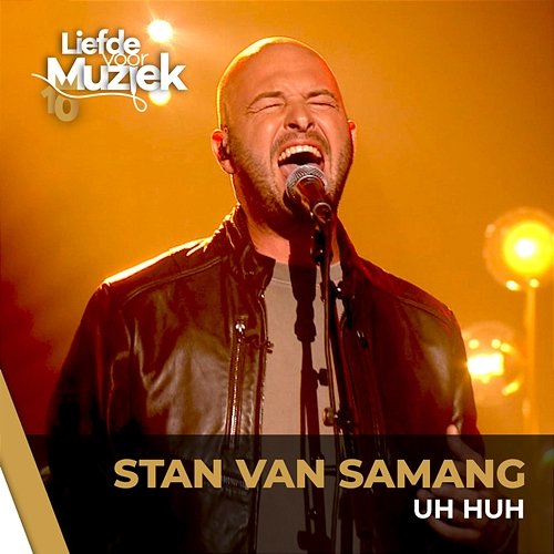 Uh Huh Stan Van Samang