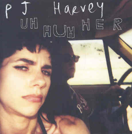 Uh Huh Her Harvey P J