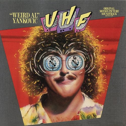 UHF: "Weird Al" Yankovic "Weird Al" Yankovic