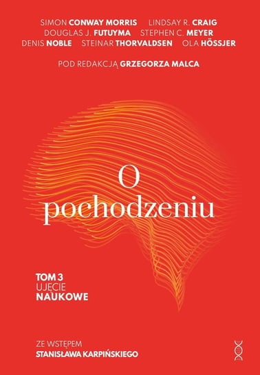 Ujęcie naukowe. O pochodzeniu. Tom 3 Opracowanie zbiorowe