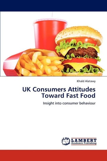 UK Consumers Attitudes Toward Fast Food Alatawy Khald