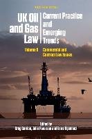 Uk Oil and Gas Law: Current Practice and Emerging Trends Gordon Greg