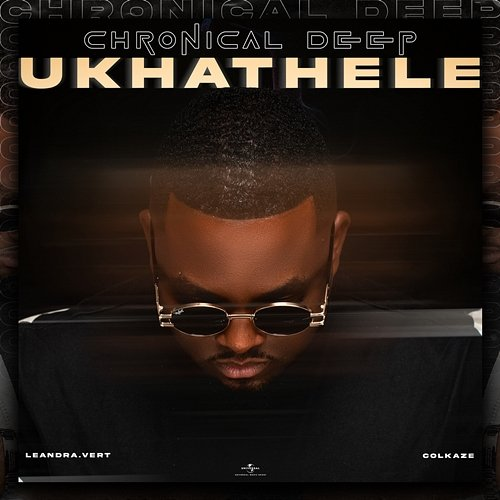 Ukhathele Chronical Deep feat. Leandra.Vert, Colkaze