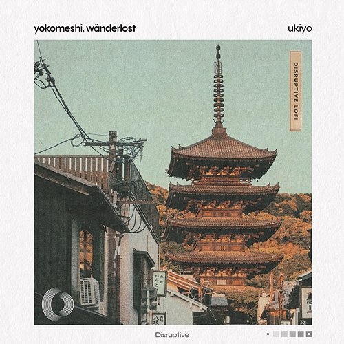 Ukiyo Yokomeshi, Wänderlost & Disruptive LoFi