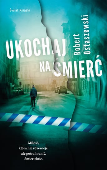 Ukochaj na śmierć Ostaszewski Robert
