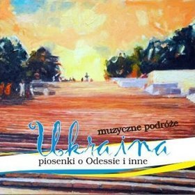 Ukraina. Piosenki o Odessie i inne Various Artists
