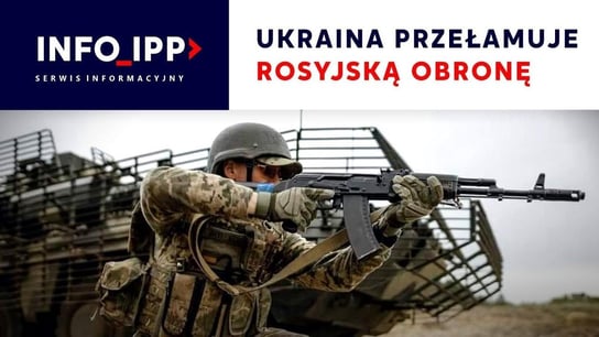 Ukraina przełamuje rosyjską obronę | SERWIS INFO 2023-07-27 - podcast Opracowanie zbiorowe