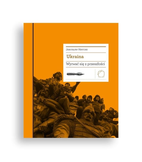 Ukraina. Wyrwać się z przeszłości - ebook epub Hrycak Jarosław