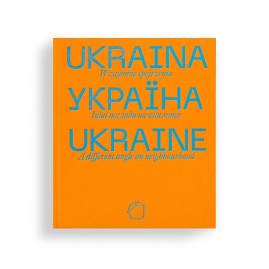 Ukraina. Wzajemne spojrzenia Opracowanie zbiorowe