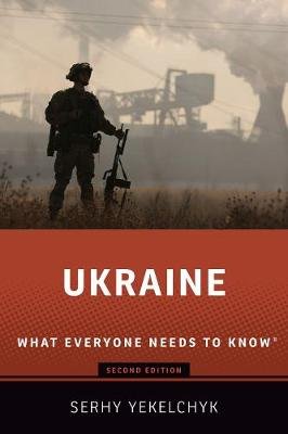 Ukraine: What Everyone Needs to Know (R) Opracowanie zbiorowe