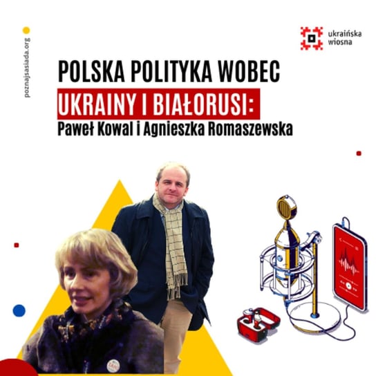 UKRAIŃSKA WIOSNA Polska polityka wobec Białorusi i Ukrainy - Po prostu Wschód - podcast Pogorzelski Piotr