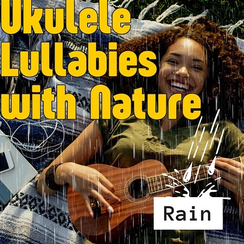 Ukulele Lullabies with Nature - Rain Various Artists
