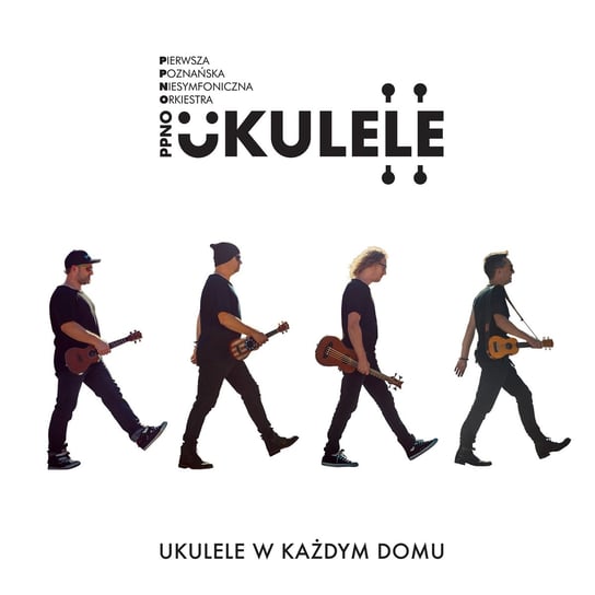 Ukulele w każdym domu Pierwsza Poznańska Niesymfoniczna Orkiestra Ukulele