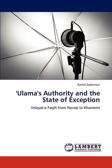 'Ulama's Authority and the State of Exception Soleimani Kamal