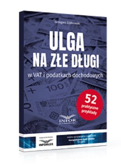 Ulga na złe długi w VAT i podatkach dochodowych Ziółkowski Grzegorz
