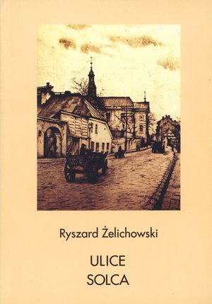 Ulice Solca Żelichowski Ryszard