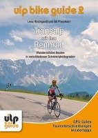 ULP Bike Guide Band 2 - Transalp mit dem Rennrad Preunkert Uli, Reichgardt Lena